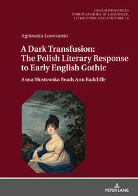 Vorderes Coverbild A Dark Transfusion: The Polish Literary Response to Early English Gothic