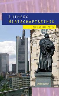 Vorderes Coverbild Luthers Wirtschaftsethik