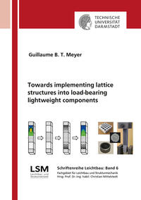 Vorderes Coverbild Towards implementing lattice structures into load-bearing lightweight components