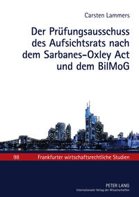 Vorderes Coverbild Der Prüfungsausschuss des Aufsichtsrats nach dem Sarbanes-Oxley Act und dem BilMoG