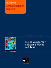 Vorderes Coverbild Buchners Lektürebegleiter Deutsch / Woltz, Meine wunderbar seltsame Woche mit Tess