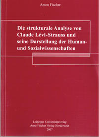 Vorderes Coverbild Die strukturale Analyse von Claude Lévi-Strauss und seine Darstellung der Human- und Sozialwissenschaften