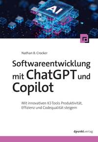 Vorderes Coverbild Softwareentwicklung mit ChatGPT und Copilot