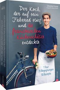 Vorderes Coverbild Der Koch, der auf sein Fahrrad stieg und die französischen Küchenschätze entdeckte
