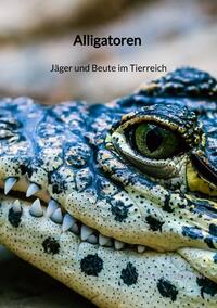 Vorderes Coverbild Alligatoren - Jäger und Beute im Tierreich