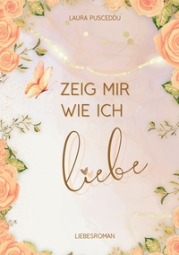 Vorderes Coverbild Zeig mir wie ich liebe