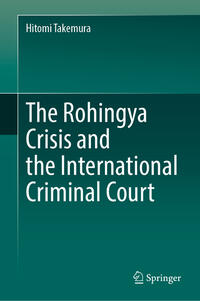 Vorderes Coverbild The Rohingya Crisis and the International Criminal Court