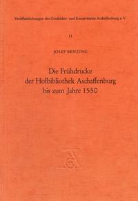 Vorderes Coverbild Die Frühdrucke der Hofbibliothek Aschaffenburg bis zum Jahre 1550