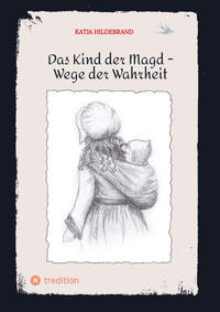 Vorderes Coverbild Das Kind der Magd - Wege der Wahrheit