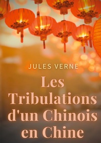 Vorderes Coverbild Les Tribulations d'un Chinois en Chine