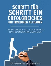 Vorderes Coverbild Schritt für Schritt ein erfolgreiches Unternehmen aufbauen