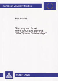 Vorderes Coverbild Germany and Israel in the 1990s and Beyond: Still a ‘Special Relationship’?