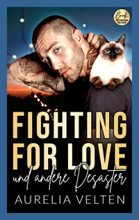 Vorderes Coverbild Fighting for Love und andere Desaster
