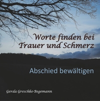 Vorderes Coverbild Worte finden bei Trauer und Schmerz