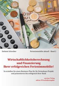 Vorderes Coverbild Wirtschaftlichkeitsberechnung und Finanzierung Ihrer erfolgreichen Ferienimmobilie!