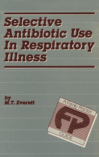 Vorderes Coverbild Selective Antibiotic Use in Respiratory Illness: a Family Practice Guide
