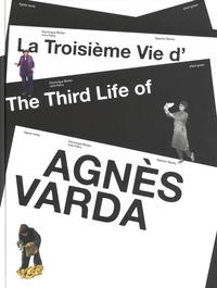 Vorderes Coverbild La Troisième Vie d’Agnès Varda / The Third Life of Agnès Varda
