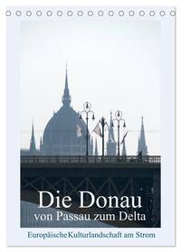 Vorderes Coverbild Die Donau von Passau zum Delta (Tischkalender 2025 DIN A5 hoch), CALVENDO Monatskalender
