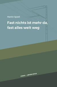 Vorderes Coverbild Fast nichts mehr ist mehr da, fast alles weit weg