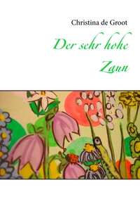 Vorderes Coverbild Der sehr hohe Zaun