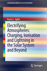 Vorderes Coverbild Electrifying Atmospheres: Charging, Ionisation and Lightning in the Solar System and Beyond