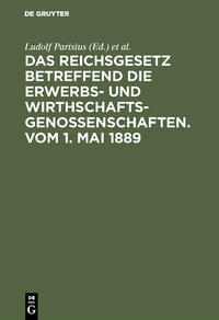 Vorderes Coverbild Das Reichsgesetz betreffend die Erwerbs- und Wirthschafts-Genossenschaften.Vom 1. Mai 1889