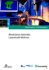 Vorderes Coverbild Modulares hybrides Laserstrahl-Bohren