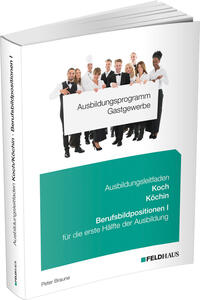 Vorderes Coverbild Ausbildungsprogramm Gastgewerbe / Ausbildungsleitfaden Koch/Köchin - Berufsbildpositionen I