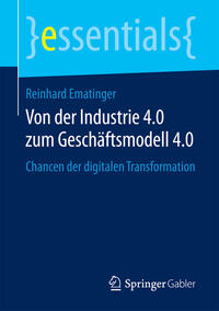 Vorderes Coverbild Von der Industrie 4.0 zum Geschäftsmodell 4.0