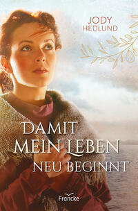 Vorderes Coverbild Damit mein Leben neu beginnt