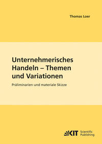 Vorderes Coverbild Unternehmerisches Handeln - Themen und Variationen : Präliminarien und materiale Skizze