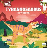 Vorderes Coverbild Meine kleinen Dinogeschichten – Tyrannosaurus ist wütend