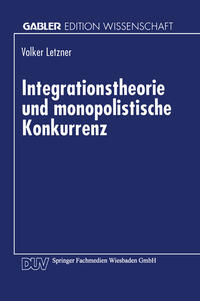 Vorderes Coverbild Integrationstheorie und monopolistische Konkurrenz