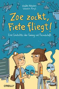 Vorderes Coverbild Zoe zockt, Fiete fliegt!