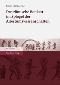 Vorderes Coverbild Das römische Bankett im Spiegel der Altertumswissenschaften