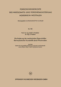 Vorderes Coverbild Die Änderung der mechanischen Eigenschaften thermoplastischer Kunststoffe durch Warmrecken