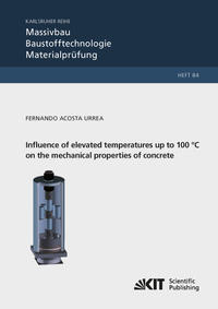 Vorderes Coverbild Influence of elevated temperatures up to 100 °C on the mechanical properties of concrete