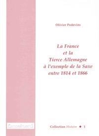 Vorderes Coverbild La France et la Tierce Allemagne à l'exemple de la Saxe entre 1814 et 1866