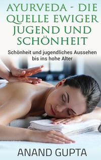 Vorderes Coverbild Ayurveda - Die Quelle ewiger Jugend und Schönheit