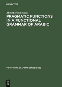 Vorderes Coverbild Pragmatic Functions in a Functional Grammar of Arabic