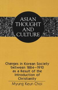 Vorderes Coverbild Changes in Korean Society between 1884-1910 as a Result of the Introduction of Christianity