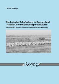 Vorderes Coverbild Ökologische Schafhaltung in Deutschland - Status Quo und Zukunftsperspektiven - Empirische Untersuchung und ökonomische Bewertung