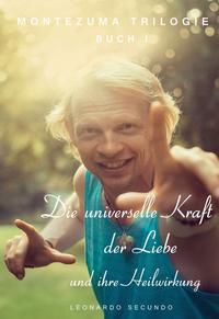Vorderes Coverbild Die universelle Kraft der Liebe und ihre Heilwirkung
