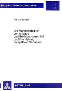 Vorderes Coverbild Die Mangelhaftigkeit von Anklage und Eröffnungsbeschluß und ihre Heilung im späteren Verfahren