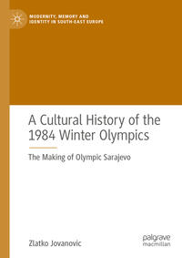 Vorderes Coverbild A Cultural History of the 1984 Winter Olympics
