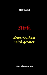 Vorderes Coverbild Stirb, denn Du hast mich getötet - hochfunktionaler Autismus, Missbrauch, Heim, Mord, Alkoholiker, Jugendamt, Rache, Observieren, Rollstuhl, Brüder, Gendern, Posttraumatische Belastungsstörung