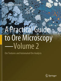Vorderes Coverbild A Practical Guide to Ore Microscopy—Volume 2