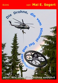 Vorderes Coverbild Die Drohne, die vom Himmel fiel und verschwand