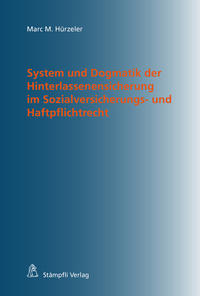 Vorderes Coverbild System und Dogmatik der Hinterlassenensicherung im Sozialversicherungs- und Haftpflichtrecht