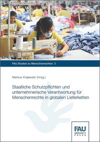 Vorderes Coverbild Staatliche Schutzpflichten und unternehmerische Verantwortung für Menschenrechte in globalen Lieferketten